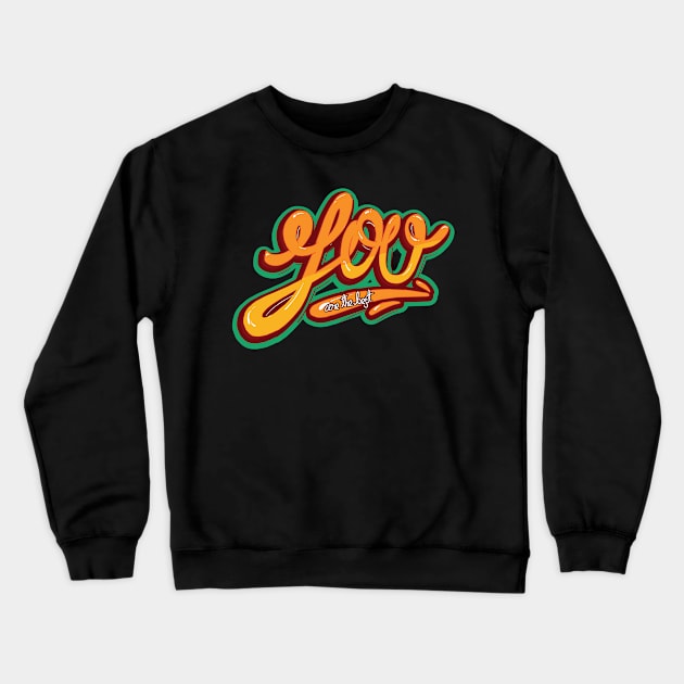 you are the best Crewneck Sweatshirt by CERO9